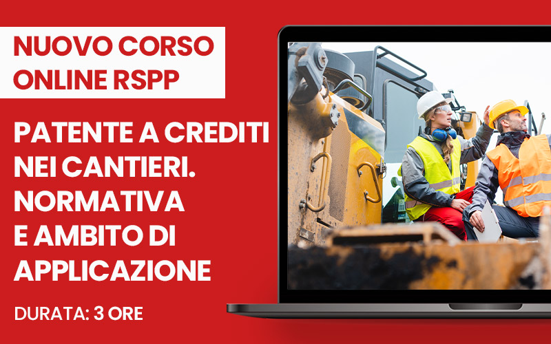 Patente a crediti: nuovo corso online per RSPP e formatori