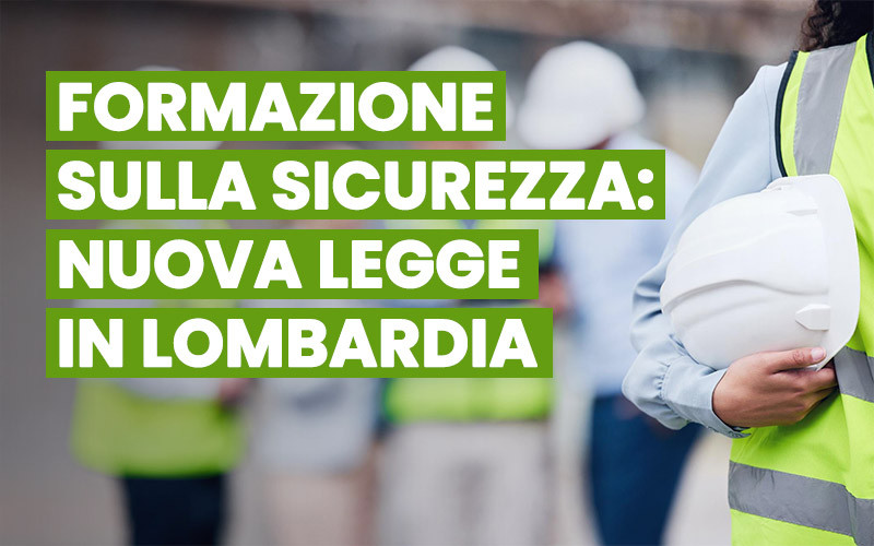 Nuova legge per la formazione sulla sicurezza in Lombardia