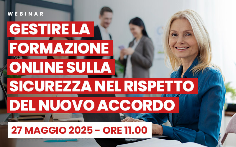 Webinar: “Gestire la formazione SSL nel rispetto del nuovo Accordo”