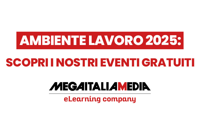 Ambiente Lavoro: partecipa ai convegni gratuiti di Mega Italia Media
