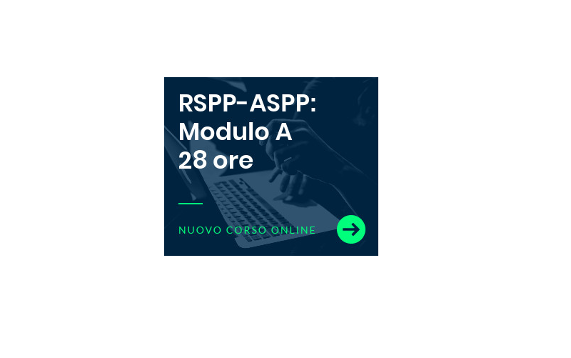 NOVITÀ: Disponibile il nuovo corso e-Learning RSPP-ASPP modulo A (28 ore)